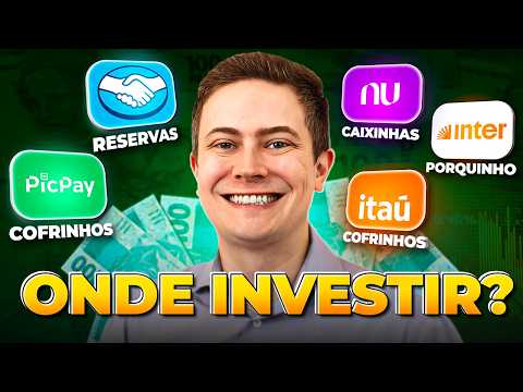 Cofrinhos ITAÚ x Caixinhas NUBANK x Porquinho INTER x Cofrinhos PICPAY x Reservas MP: ONDE INVESTIR?