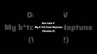 My b*tch From Neptune (Version 2)