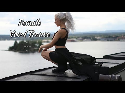 Female Vocal Trance | The Voices Of Angels #32