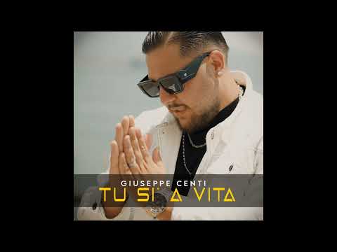 Giuseppe Centi - Tu si' 'a vita