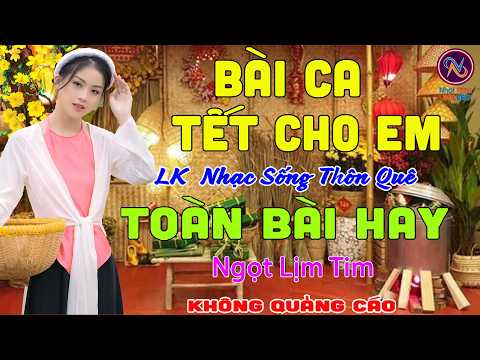 8-3 MỞ LOA HẾT CỠ BÀI CA TẾT CHO EM❤Nhạc Sống Thôn Quê PHỐI MỚI NHẤT 2026❤TOÀN BÀI HAY Ngọt Lịm Tim