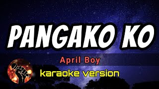 PANGAKO KO KARAOKE APRIL BOY