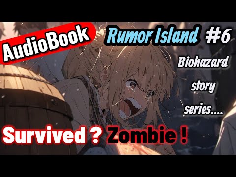 ［Rumor Island］#6 New zombie series story...