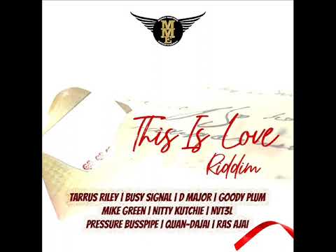 This Is Love Riddim (Official Mix) Feat. Ras Ajai, Busy Signal, Pressure, Tarrus Riley (Febru. 2025)