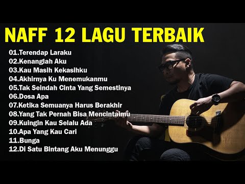 NaFF Full Album Terbaik Terpopuler || terendap laraku, kenanglah aku