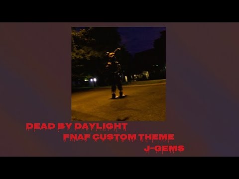 (FNAF) Dead By Daylight - Five Nights At Freddy's Custom Theme - j-gems (S L O W E D)