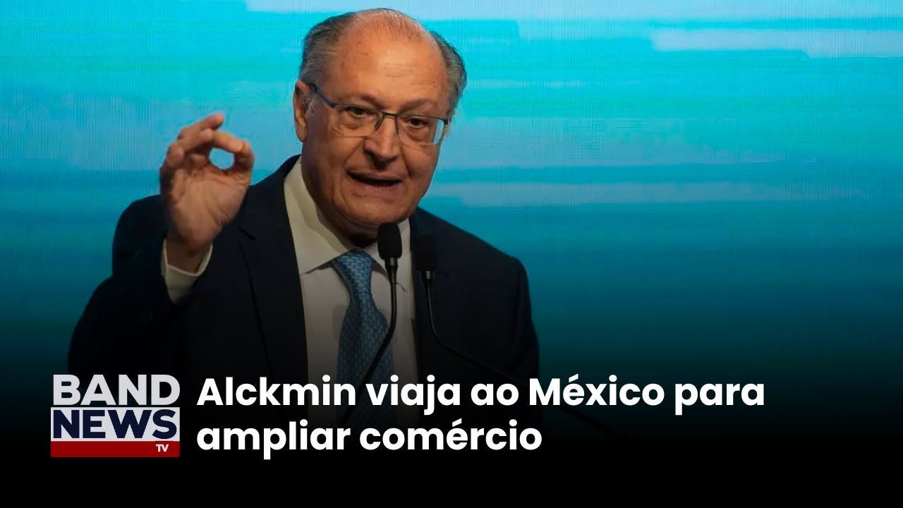 Geraldo Alckmin viaja ao México para ampliar comércio | BandNews TV