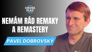Nemám rád remaky a remastery, říká Pavel Dobrovský. Novou verzí originál urážíme