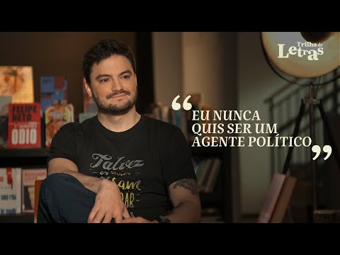 Trilha de Letras | Felipe Neto fala sobre como aconteceu seu envolvimento com as questões políticas