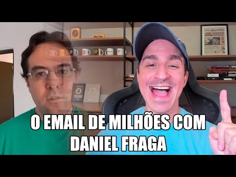 O EMAIL DE MILHÕES COM DANIEL FRAGA