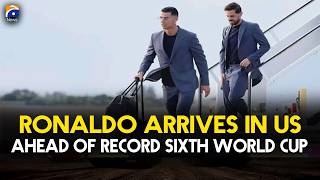 Cristiano Ronaldo Lands in USA for Record Sixth World Cup Journey | Geo News English