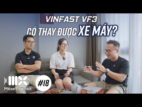 Vinfast VF3 có thay được xe máy? Ai thì nên mua? | Mê Xe Podcast #18