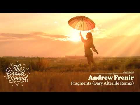 Andrew Frenir - Fragments (Gary Afterlife Remix)