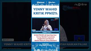 SHORT Ikut Bersuara Soal PPN 12 % Yenny Wahid: Turunkan Angka Korupsi Bukan Rakyat yang Dibebani!