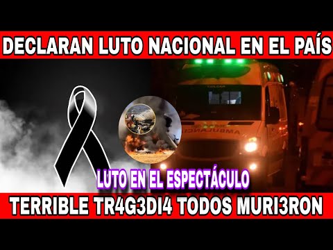 😭✝️ DECLARAN LUTO NACIONAL EN ESTE PAIS  TODOS MURIERON AÑO NUEVO GRIS -  LUTO EN EL ESPECTACULO