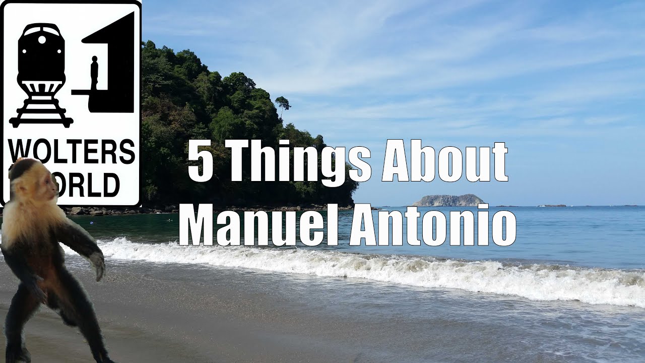 Visit Costa Rica - 5 Things About Visiting Manuel Antonio, Costa Rica - Wolters World