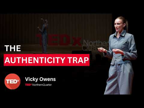 The authenticity trap | Vicky Owens | TEDxNorthern Quarter