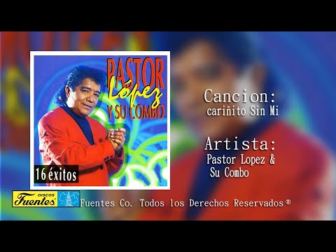 Cariñito Sin Mi - Pastor Lopez Y Su Combo | Discos Fuentes