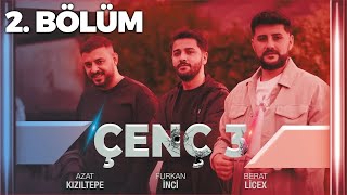 ÇENÇ 3 -  Büyük Oyna (2. Bölüm)