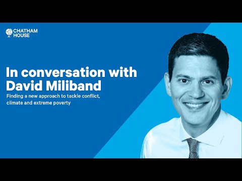 In conversation with David Miliband: a new approach to tackle
conflict, climate and extreme poverty