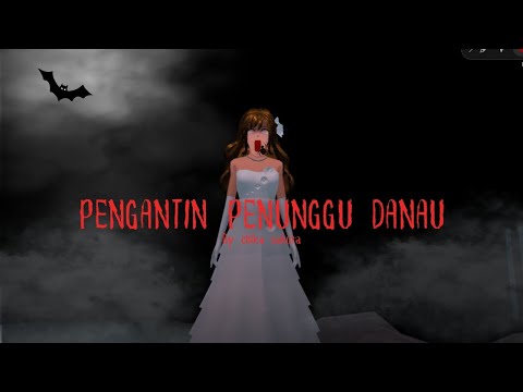 PENGANTIN PENUNGGU DANAU - SAKURA SCHOOL SIMULATOR HOROR