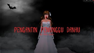 PENGANTIN PENUNGGU DANAU - SAKURA SCHOOL SIMULATOR HOROR
