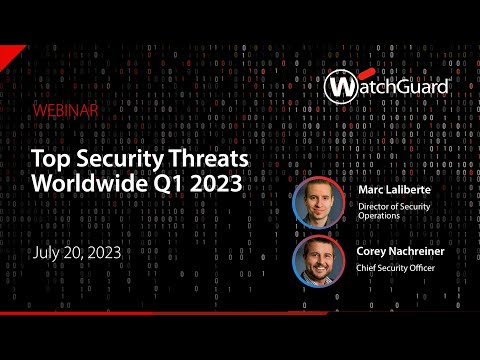 Webinar: Top Security Threats Worldwide Q1 2023