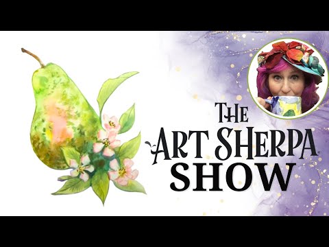 The Art Sherpa Show | Watercolor Pear and Flowers