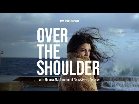 Over the Shoulder with Director Mounia Akl