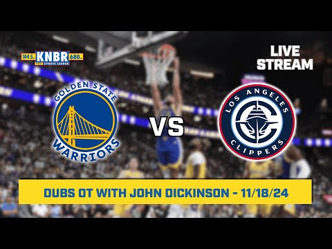 Dubs OT with John Dickinson | KNBR Livestream | 11/18/24