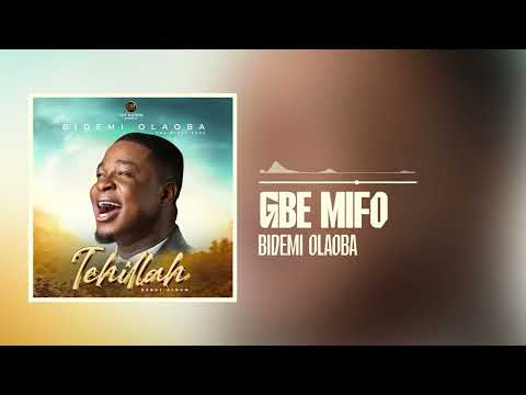 Bidemi Olaoba - Gbe-mifo (Official Audio)