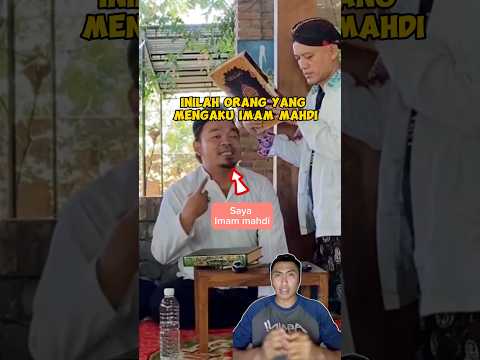 ORANG KUDUS YG MENGAKU DIUTUS ROSUL MENJADI IMAM MAHDI😨