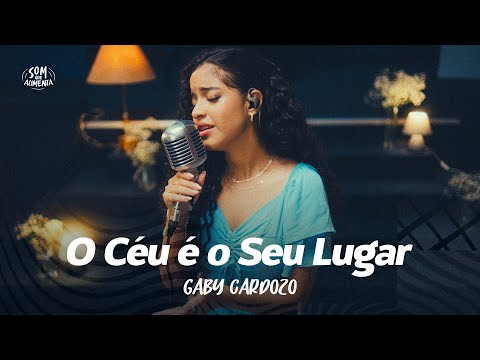 Gaby Cardozo - O Céu é o Seu Lugar (LETRA)