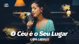 Gaby Cardozo - O Céu é o Seu Lugar (LETRA)