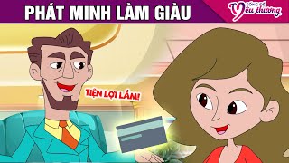 PHÁT MINH LÀM GIÀU | Truyện Cổ Tích - Phim Hoạt Hình - Quà Tặng Cuộc Sống