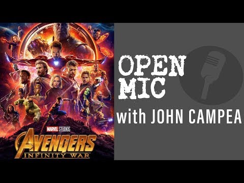 First Avengers Infinity War Reactions - Open Mic Tuesday April 24th 2018