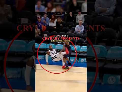 Top 12 CRYBABY Moments In The NBA | Part 2