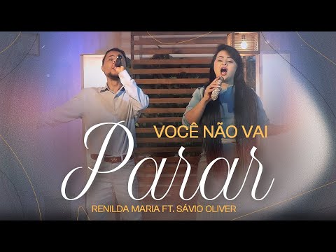 VOCÊ NÃO VAI PARAR | Renilda Maria Ft. Sávio Oliver [Cover]