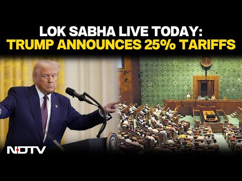 Lok Sabha Live: Trump Announced 25% Tariff On India | Protest Against PM Modi