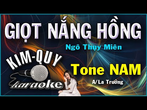 GIỌT NẮNG HỒNG KARAOKE – Tone NAM ( A/La Trưởng )