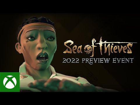 Sea of Thieves 2022 Preview Event Highlights