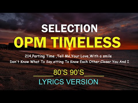 SELECTION OPM TIMELESS 2024 [ Lyrics ] CLASSIC OPM ALL TIME FAVORITES LOVE SONGS