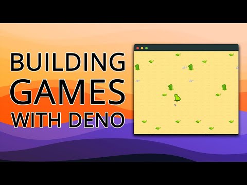 Building games with Deno