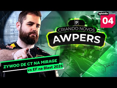 [CRIANDO NOVOS AWPERS] - Analisando ZYWOO de CT na MIRAGE vs EF na Blast Bounty 2025 - #04