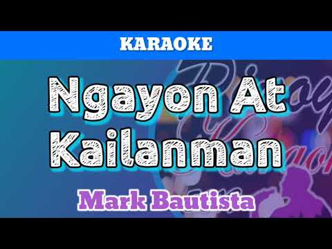 Ngayon At Kailanman by Mark Bautista (Karaoke)