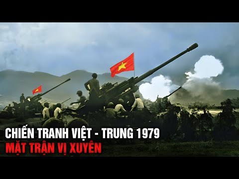TOÀN CẢNH MẶT TRẬN VỊ XUYÊN - CHIẾN TRANH BIÊN GỚI VIỆT TRUNG 1979 | VIETNAM - CHINA BORDER WAR 1979