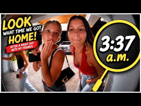 LOOK WHAT TIME WE GOT HOME ! AFTER A NIGHT OUT WITH MY FRIENDS 😬|VLOG #2280