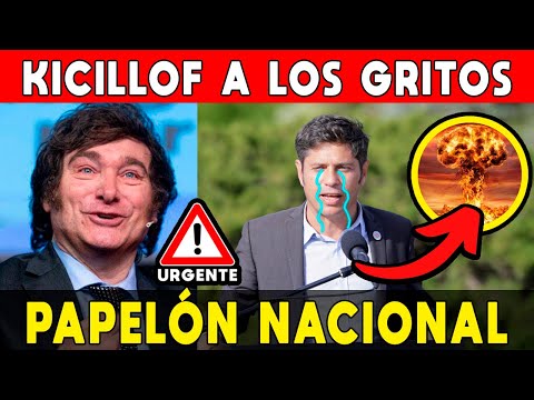 KICILLOF SE VOLVIÓ LOCO 🚨 A LOS GRITOS CONTRA MILEI 🔥 SE MANDÓ UN TERRIBLE PAPELÓN NACIONAL