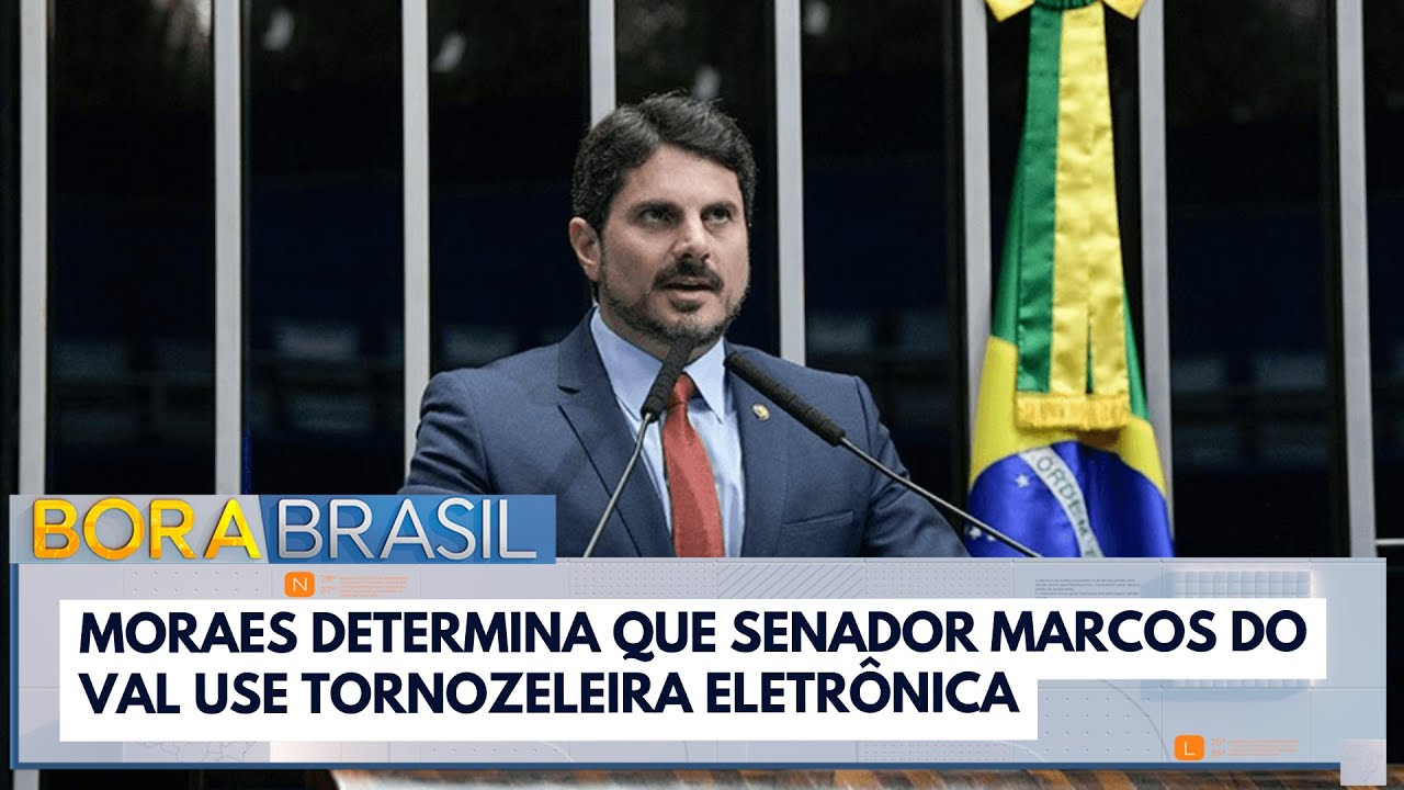 Moraes determina que senador Marcos do Val use tornozeleira eletrônica | Bora Brasil