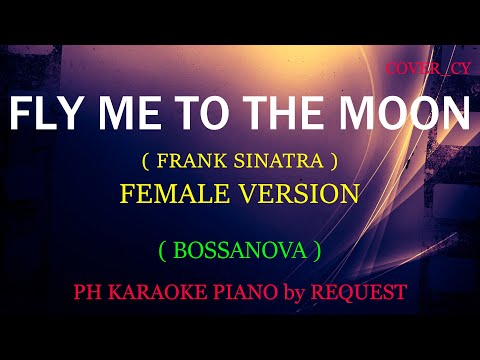 FLY ME TO THE MOON ( FEMALE VERSION ) ( FRANK SINATRA ) ( BOSSANOVA )